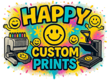 Happy Custom Prints